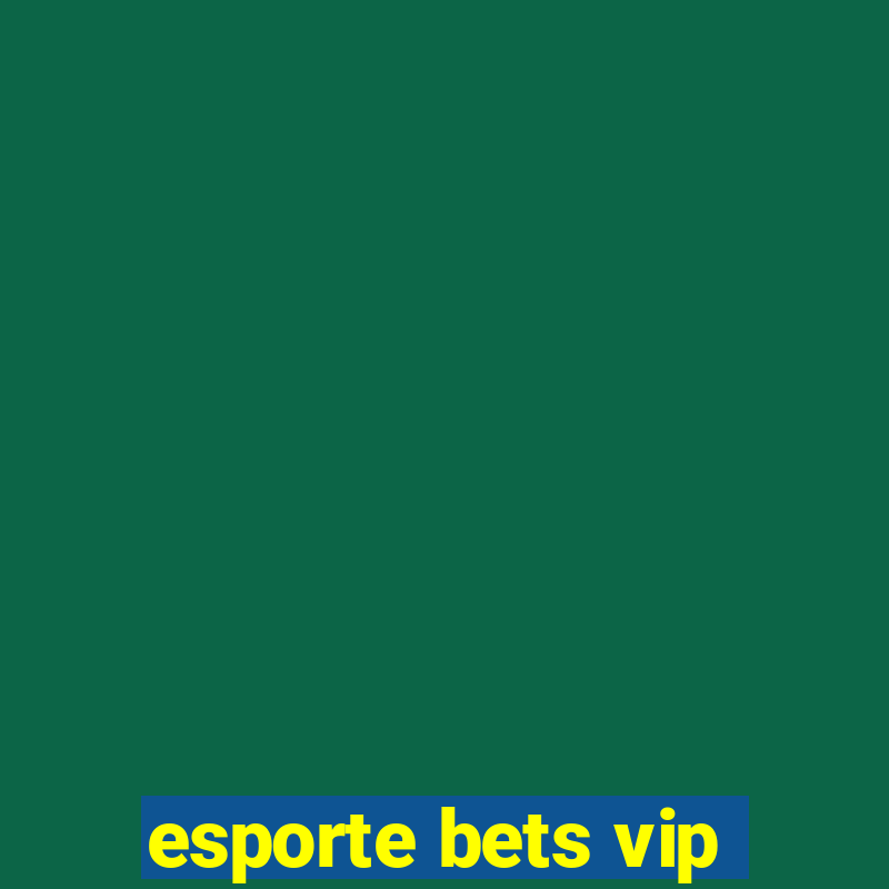 esporte bets vip